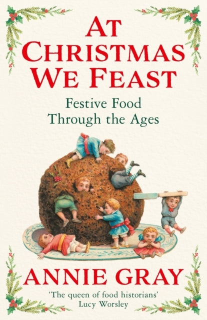 At Christmas We Feastfestive Food Through The Ages