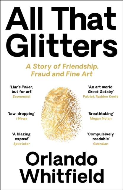 All That Glittersa Story Of Friendship Fraud And Fine Art