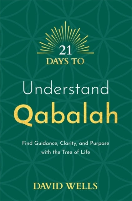 21 Days to Understand Qabalahfind Guidance Clarity and Pur