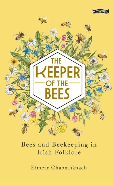 The Keeper of The Beesbees and Beekeeping In Irish Folklore