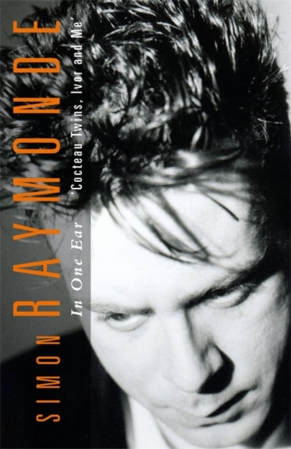 In One Earcocteau Twins Ivor Raymonde And Me