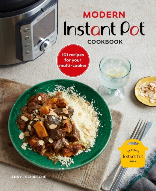 Modern Instant Pot R Cookbook101 Recipes for Your Multi-cook