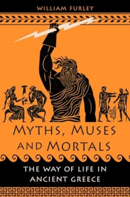 Myths Muses and Mortalsthe Way of Life In Ancient Greece
