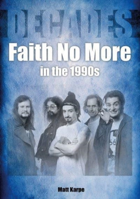 Faith No More in the 1990s: Decades