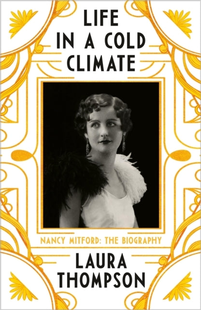 Life in a Cold Climatecy Mitford - the Biography