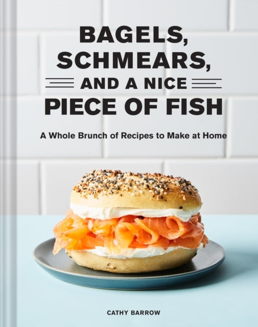 Bagels Schmears and a Nice Piece of Fish