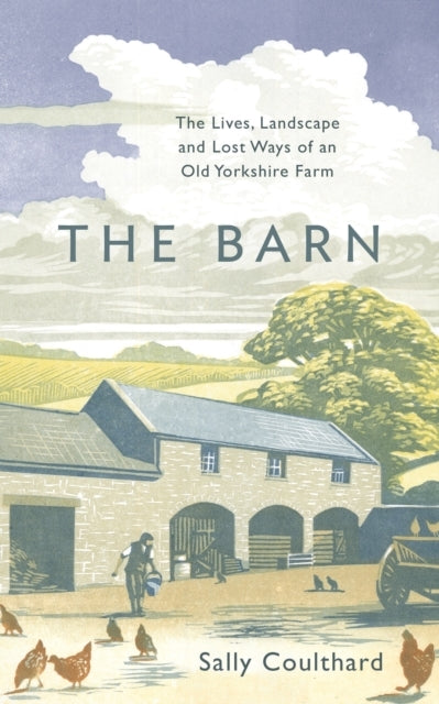 THE BARNTHE LIVES LANDSCAPE AND LOST WAYS OF AN OLD YORKSHI
