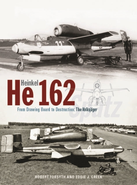Heinkel He162 Volksjagerfrom Drawing Board To Destruction T