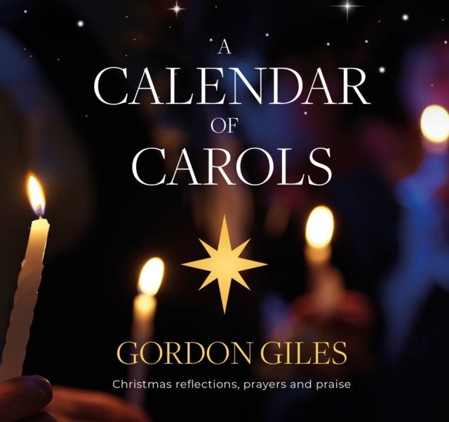 A Calendar of Carolschristmas Reflections Prayers and Songs