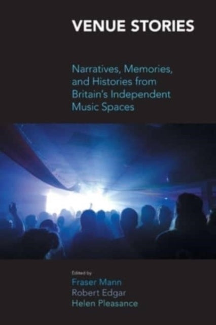 Venue Storiesnarratives Memories and Histories From Britai