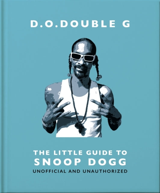 D. O. Double G The Little Guide To Snoop Dogg