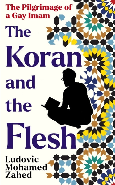 The Koran And The Fleshthe Pilgrimage Of A Gay Imam