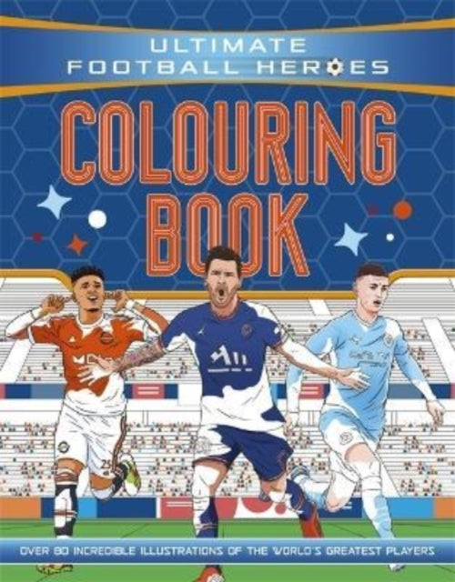 Ultimate Football Heroes Colouring Book The No.1 Football Se