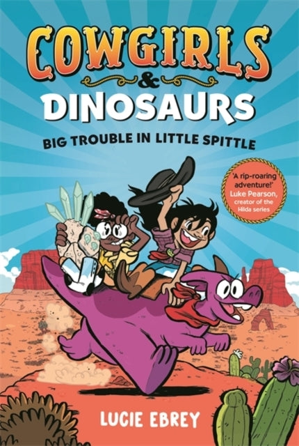 Cowgirls and Dinosaursbig Trouble In Little Spittle