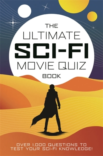 The Ultimate Sci-Fi Movie Quiz Bookover 1000 Questions To T