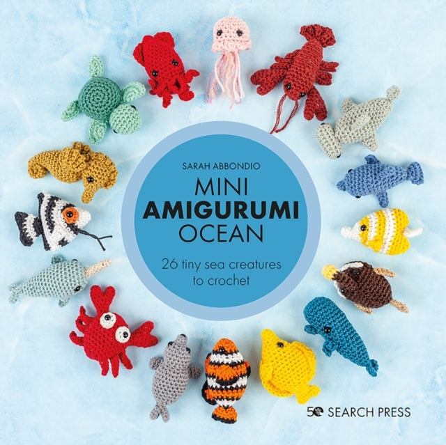 Mini Amigurumi Ocean26 Tiny Sea Creatures to Crochet