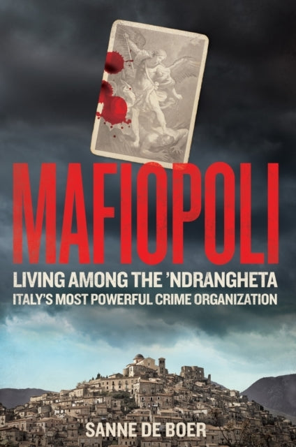 Mafiopoliliving Among The Ndrangheta Italy's Most Powerfu