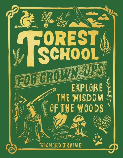 Forest School For Grown-Upsexplore The Wisdom of The Woods