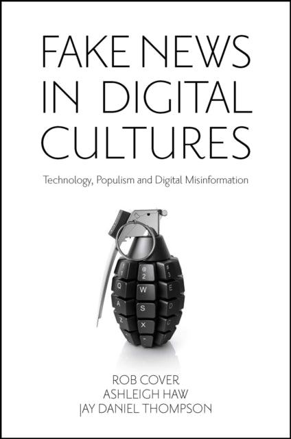 Fake News In Digital Culturestechnology Populism And Digita