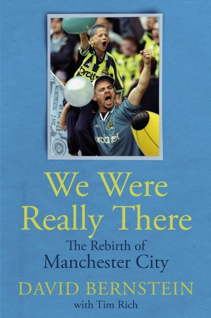 We Were Really Therethe Rebirth of Manchester City