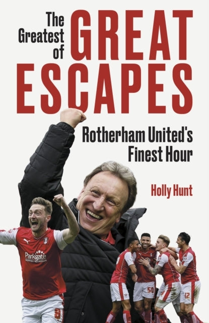 THE GREATEST OF GREAT ESCAPESROTHERHAM UNITED'S FINEST HOUR
