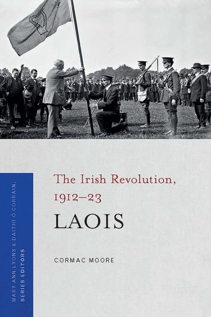 THE IRISH REVOLUTION 1912-23LAOIS