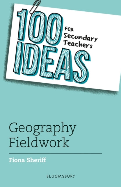 100 Ideas For Secondary Teachers Geography Fieldwork