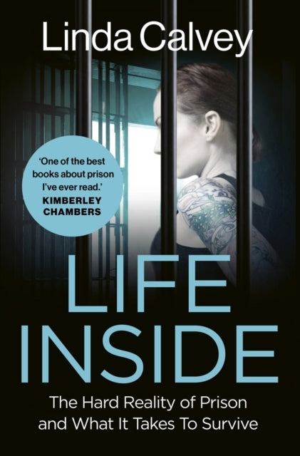 Life Insidethe Hard Reality of Prison and What It Takes To S
