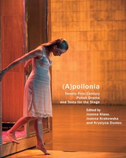 Apolloniatwenty-First-Century Polish Drama And Texts For The