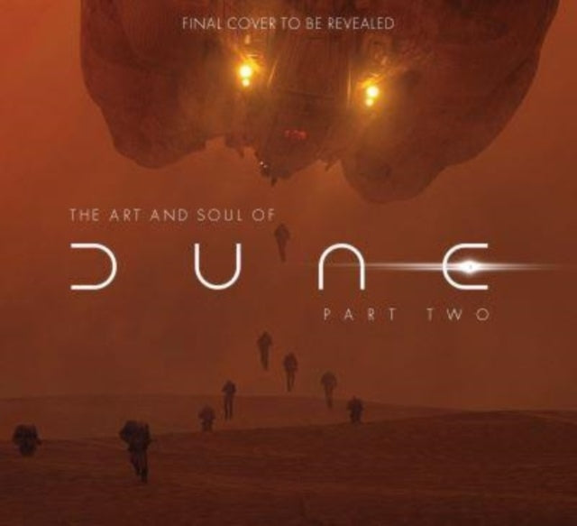 The Art and Soul of Dune Part Two