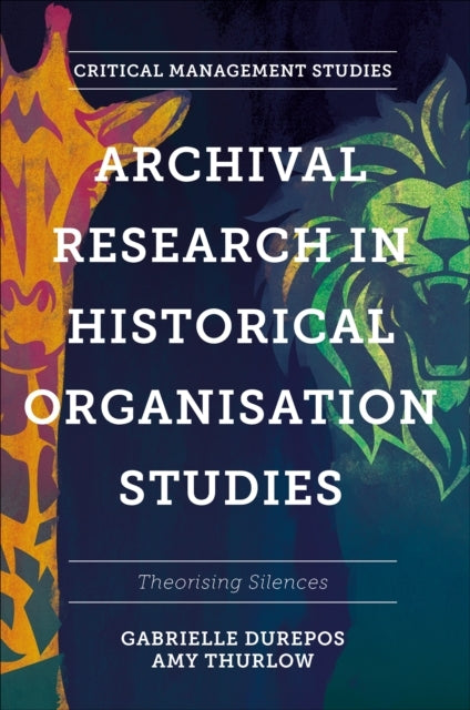 ARCHIVAL RESEARCH IN HISTORICAL ORGANISATION STUDIESTHEORISI
