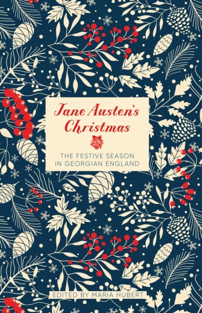 Jane Austen's Christmasthe Festive Season In Georgian Englan
