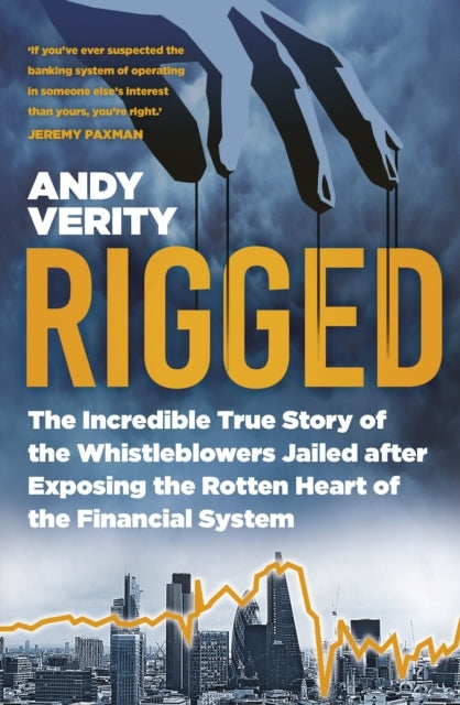 Riggedthe Incredible True Story of The Whistleblowers Jailed