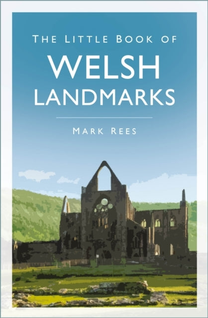 THE LITTLE BOOK OF WELSH LANDMARKS