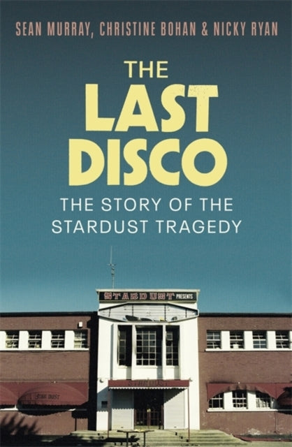 The Last Discothe Story of The Stardust Tragedy