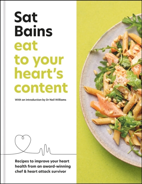 Eat To Your Heart's Contentrecipes To Improve Your Health Fr