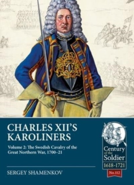 Charles XII's Karoliners Volume 2