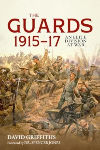 Guards 1915-17An Elite Division At War