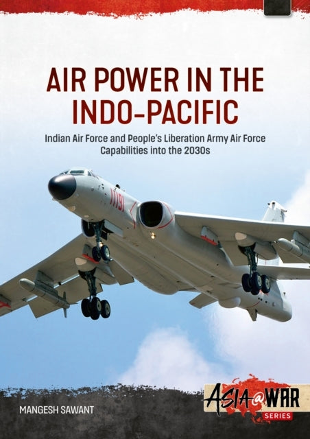 Air Power In The Indo-Pacificindian Air Force And People'S L