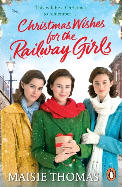 Christmas Wishes For The Railway Girlsthe New Feel-Good and