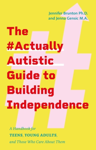 The #Actuallyautistic Guide To Building Independencea Handbo