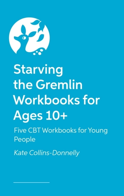 Starving The Gremlin Workbooks For Ages 10+Five Cbt Workbook