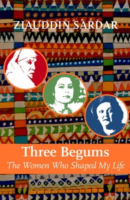 Three Begumsthe Women Who Shaped My Life