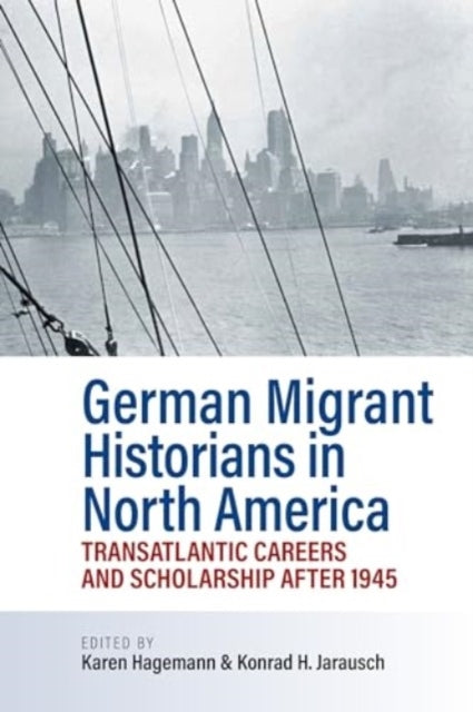 German Migrant Historians In North Americatransatlantic Care