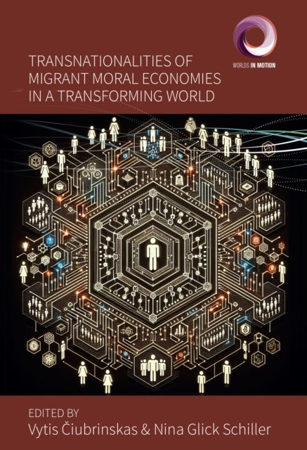 Transnationalities Of Migrant Moral Economies In A Transform
