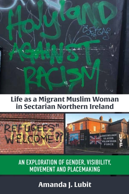Life As A Migrant Muslim Woman In Sectarian Northern Ireland
