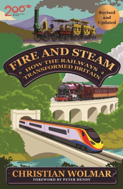 Fire And Steamhow The Railways Transformed Britain