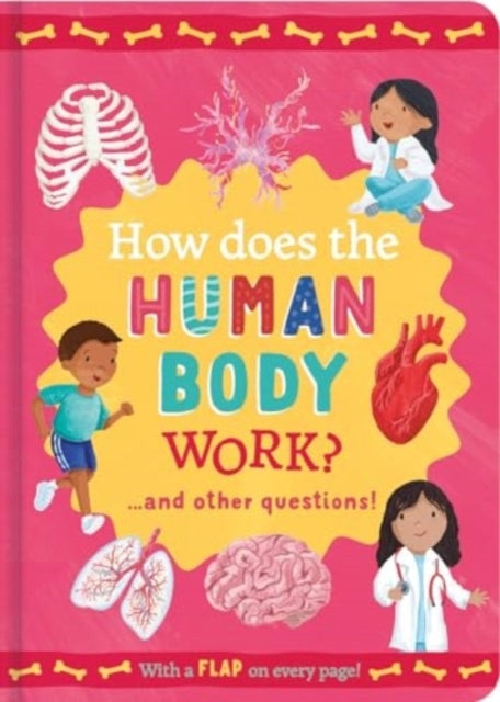 How Does The Human Body Work?and Other Questions