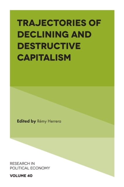 Trajectories Of Declining And Destructive Capitalism