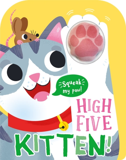 High Five Kitten! A Count-And-Squeak Book.